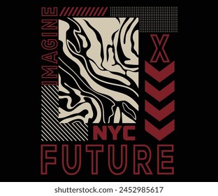 Imagine Future Nyc slogan tee typography print design. Vector t-shirt graphic or other uses.	