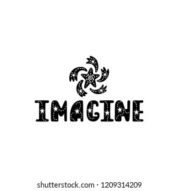 Imagine. Hand drawn nursery print with meteors. Black and white poster for decoration kids room, playroom, kindergarten, apparel, t-shirts. Scandinavian wall art. Vector typographic design. 