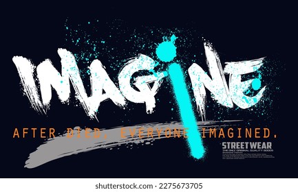 IMAGINE motivational slogan for t-shirt prints, posters and other uses,  Slogan of IMAGINE, illustration print tee shirt, sweatshirt, typography IMAGINE lettering