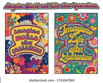 Imagine World and Life after Quarantine Psychedelic Art Style Posters, Hippie Style Lettering, Floral Patterns, Bright Colors, Groovy Backgrounds