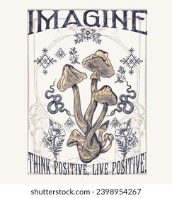 IMAGINE.THINK POSITIVE LIVE POSITIVE.Retro 70's psychedelic hippie mushroom illustration print with groovy slogan for man - woman graphic tee t shirt or sticker poster - Vector
