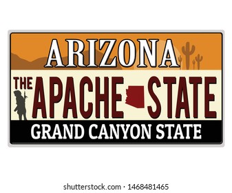 An imitation Arizona license plate with text the apache state written on it making a great concept. Words on the bottom Grand Canyon state