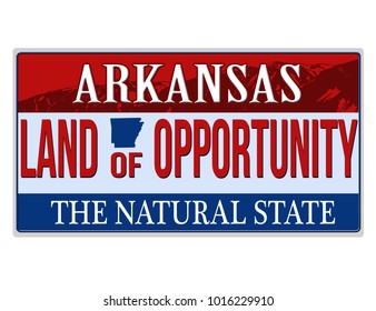 An imitation Arkansas license plate with text Land of Opportunity. Words on the bottom The Natural State