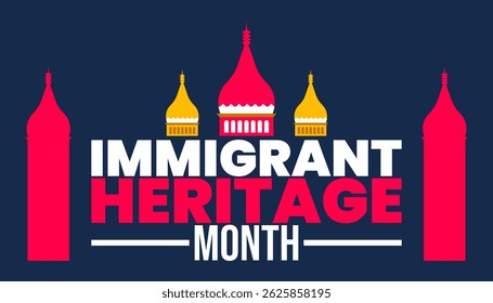 Immigrant Heritage Month, Honoring the Journeys That Built a Nation