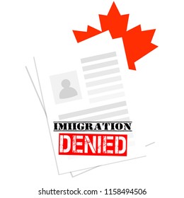Immigration Canadian Visa Denied Refusal. Contract Or White  Document With Text, Photo And Canada Red Maple Leaf. Concept Of Government Programs, Application Agreements. Work Live And Study Reject 