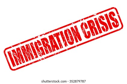 IMMIGRATION CRISIS red stamp text on white