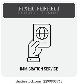 Immigration service, passport in hand thin line icon. Editable stroke. Vector illustration.