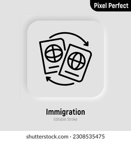 Immigration, travel, visa approval thin line icon. Two passport in arrows. Editable stroke, vector illustration.