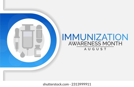 Immunisation awareness month is observed every year in August, it is the process by which an individual's immune system becomes fortified against an agent. Vector illustration