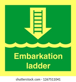 The IMO Sign - Embarkation Ladder is a safety sign used on ships and other marine vessels to indicate the location of the embarkation ladder, which is used to board or disembark from a vessel.