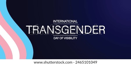 The Impact of Design on International Transgender Day of Visibility