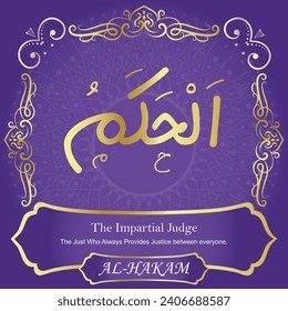 The Impartial Judge.
The Just Who Always Provides Justice between everyone.