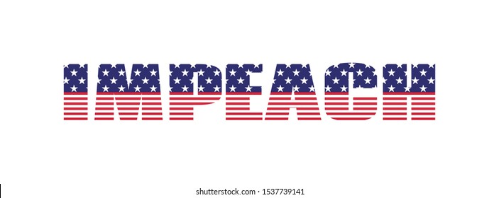 Impeach isolated word. USA impeachment vector banner with american flag texture. White background