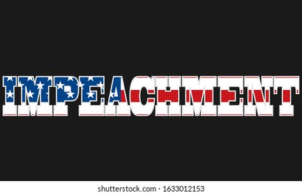 Impeachment in the United States of America. Inscription IMPEACH textured by USA flag. Background, poster, banner design. Vector EPS 10