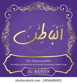 The Imperceptible.
The Hidden, the Secret One, the Inner One, the Knower
of Hidden Things.