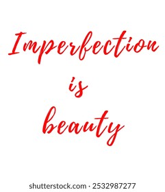 La imperfección es la belleza, citas inspiradoras y motivadoras, tipografía, moda, arte, diseños: para impresiones, carteles, tarjetas, camisetas, sudaderas con capucha de taza de café, etc.