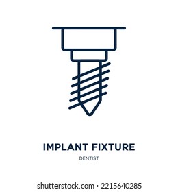 implant fixture icon from dentist collection. Thin linear implant fixture, orthodontic, dentistry outline icon isolated on white background. Line vector implant fixture sign, symbol for web and mobile