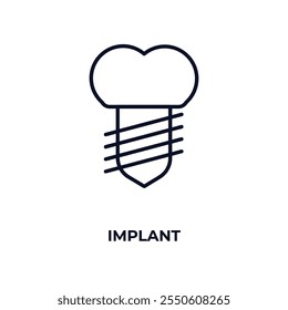 implant outline icon. Linear vector from dentist concept. Thin line implant icon isolated on white background