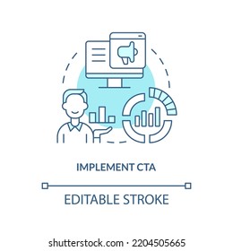 Implement CTA turquoise concept icon. Pop up messages. Marketing case study abstract idea thin line illustration. Isolated outline drawing. Editable stroke. Arial, Myriad Pro-Bold fonts used