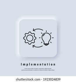 Implementation icon. Process icon. Creature, introduction, implementation of the project. Vector EPS 10. UI icon. Neumorphic UI UX white user interface web button. Neumorphism