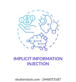 Implicit information injection blue gradient concept icon. Prompt engineering technique. Make suggestion. Round shape line illustration. Abstract idea. Graphic design. Easy to use in article