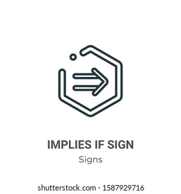 Implies if sign outline vector icon. Thin line black implies if sign icon, flat vector simple element illustration from editable signs concept isolated on white background