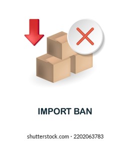 Import Ban icon. 3d illustration from economic crisis collection. Creative Import Ban 3d icon for web design, templates, infographics and more