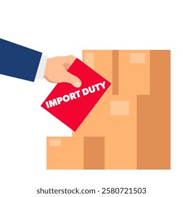 Import duty and tariffs - boxes and red sign. Vector illustration.