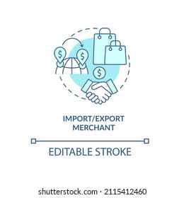 Import and export merchant turquoise concept icon. Types of business abstract idea thin line illustration. Isolated outline drawing. Editable stroke. Arial, Myriad Pro-Bold fonts used
