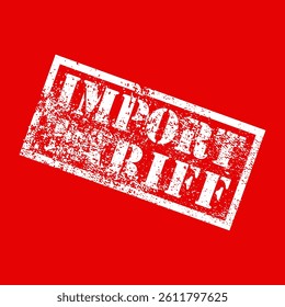 IMPORT TARIFF rubber stamp red background. Illustration vector