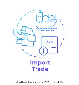 Import trade blue gradient concept icon. Shipping industry. Logistics organization. Supply chain. Round shape line illustration. Abstract idea. Graphic design. Easy to use article, brochure