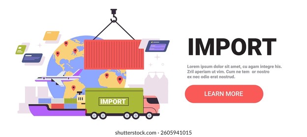 Import trade concept with shipping elements. Illustration shows cargo container truck airplane globe with location pins and cargo ship. Ideal for website banner