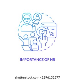 Importance of HR blue gradient concept icon. Influence of human resources. Recruitment trend abstract idea thin line illustration. Isolated outline drawing. Myriad Pro-Bold font used