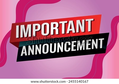 important announcement poster banner graphic design icon logo sign symbol social media website coupon

