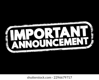 Important Announcement - refers to a communication that conveys significant information or news to an audience, text concept stamp
