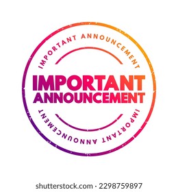 Important Announcement - refers to a communication that conveys significant information or news to an audience, text concept stamp