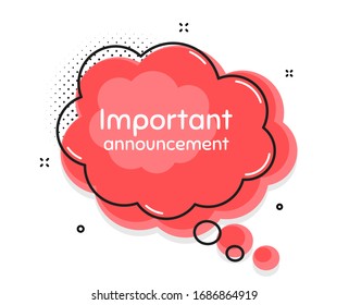 Important announcement. Thought chat bubble. Special offer sign. Advertising discounts symbol. Speech bubble with lines. Important announcement promotion text. Vector