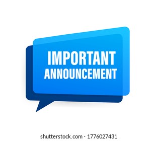 Important Announcement written on speech bubble. Advertising sign. Vector stock illustration.