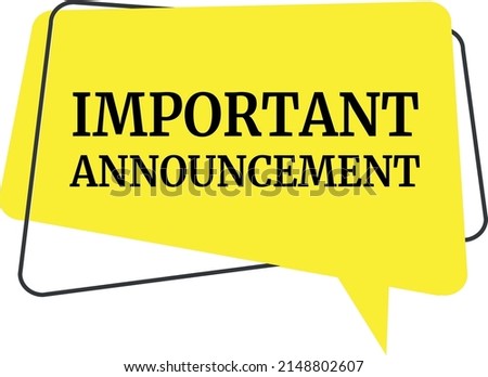 Important Announcement written on speech bubble. Advertising sign. Vector stock illustration.
