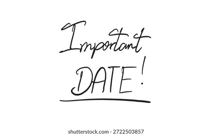 Fecha importante Texto Fuente Caligrafía Escrito a mano Letras Script Color negro Icono de objeto Fecha importante Especial Importante Importante Memorable Significativo Hito Aniversario Feliz Cumpleaños Calendario de eventos 