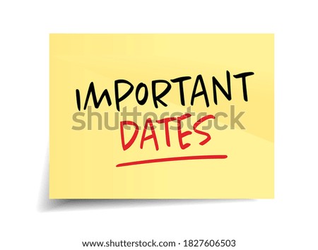 Important dates on yellow memo	