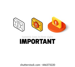 Important icon, vector symbol in flat, outline and isometric style