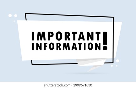 Important information. Origami style speech bubble banner. Sticker design template with Important information text. Vector EPS 10. Isolated on white background.