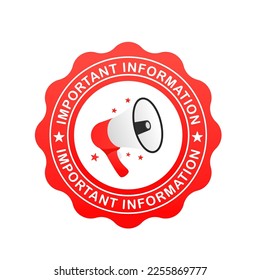 Important information speech bubble. Isolated on white background. Business concept. Alert banner with megaphone, marketing and advertising. Vector illustration