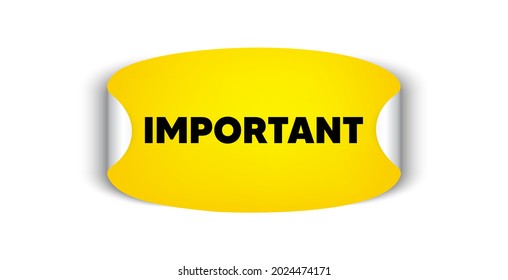 Important message. Adhesive sticker with offer message. Information notice sign. Announce attention symbol. Yellow sticker mockup banner. Important message badge shape. Vector