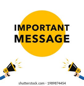 Important message attention please banner. Alarm speech poster, commercial announcement or important speech. Important information symbol. Vector illustration