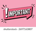 Important message banner with exclamation mark and bold text on pink background
