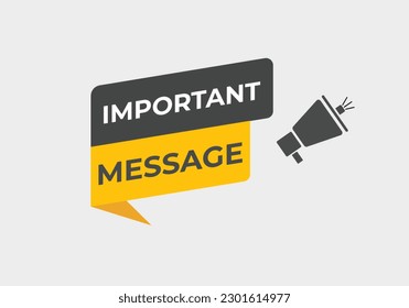 Important Message Button. Speech Bubble, Banner Label Important Message