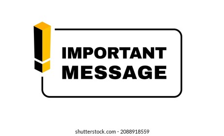 Important message geometric message bubble with exclamation mark emblem. Banner design for business and advertising. Vector illustration.