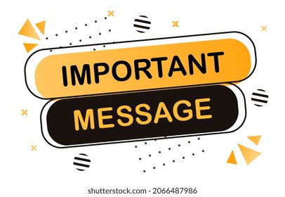 Important message speech bubble. Modern geometric sticker with inscription. Simple poster to attract attention, promote company and advertise. Emphasis on information. Cartoon flat vector illustration